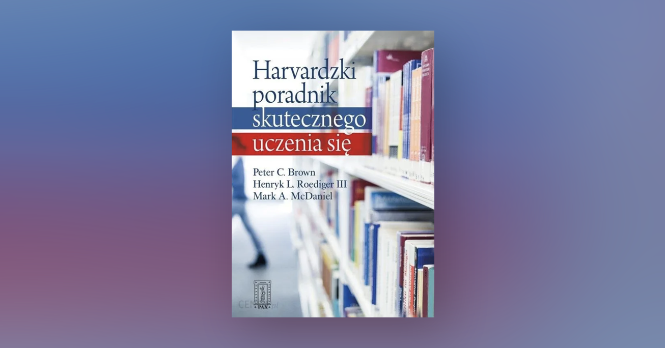 “Harvardzki poradnik skutecznego uczenia się” – recenzja