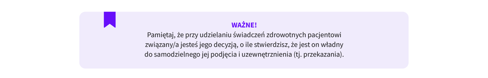 Pamiętaj, że przy udzielaniu świadczeń zdrowotnych pacjentowi jesteś związany jego decyzją