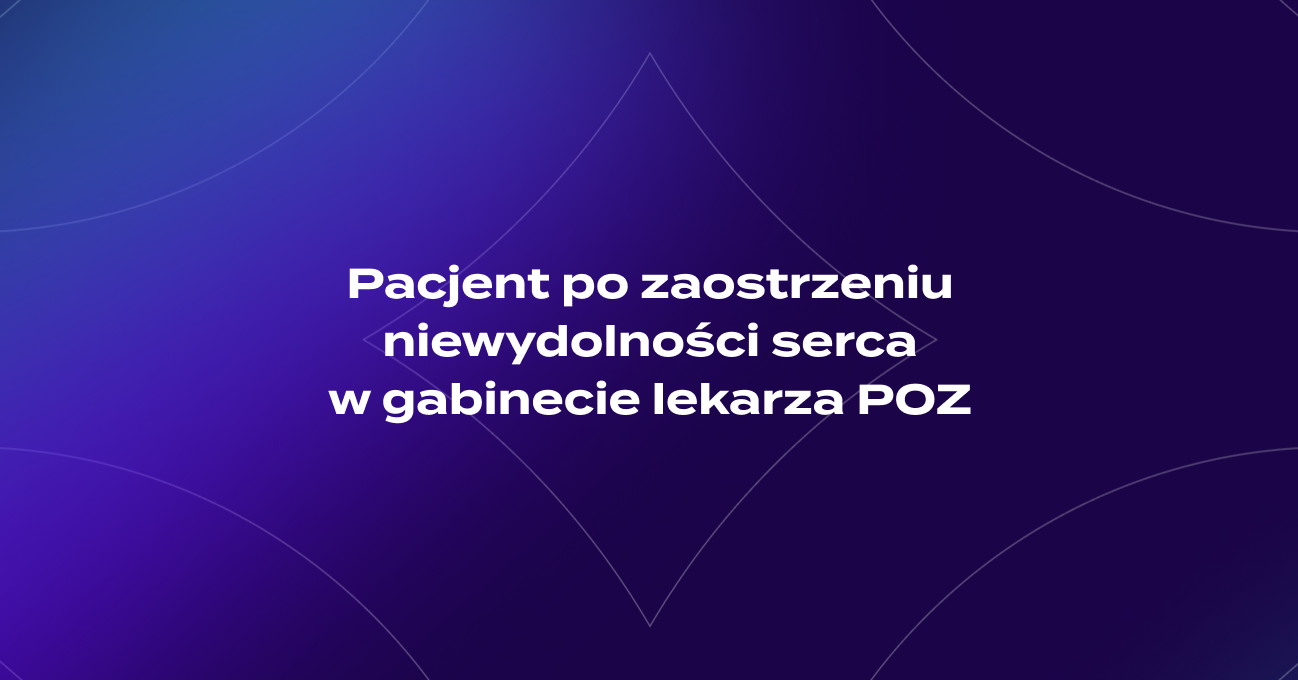 Okładka ebooka "Pacjent po zaostrzeniu niewydolności serca w gabinecie lekarza POZ"