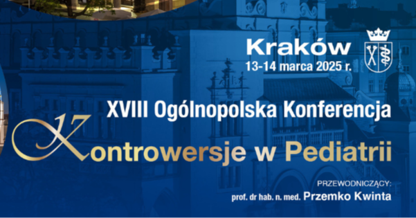 XVIII Ogólnopolska Konferencja Kontrowersje w pediatrii