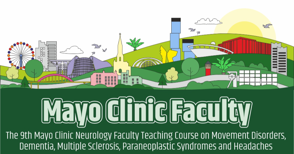 The 9th Mayo Clinic Neurology Faculty Teaching Course on Movement Disorders, Dementia, Multiple Sclerosis, Paraneoplastic Syndromes and Headaches