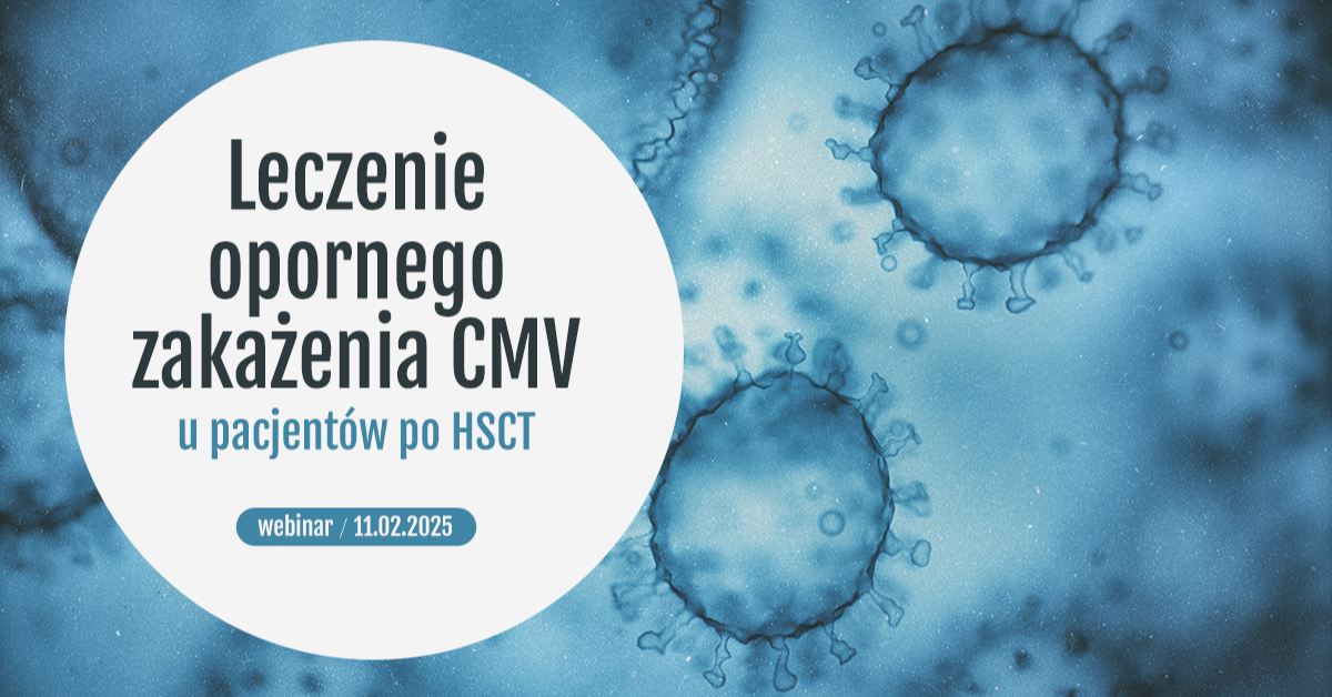 Leczenie opornego zakażenia CMV u pacjentów po HSCT