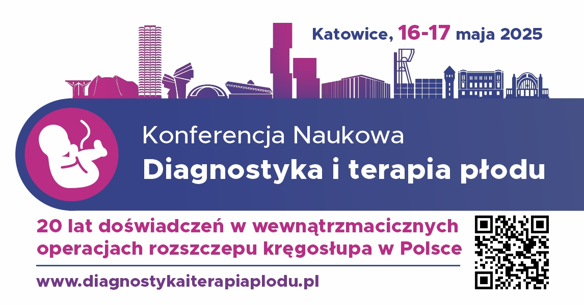 Konferencja Naukowa "Diagnostyka i terapia płodu - 20 lat doświadczeń w wewnątrzmacicznych operacjach rozszczepu kręgosłupa w Polsce"