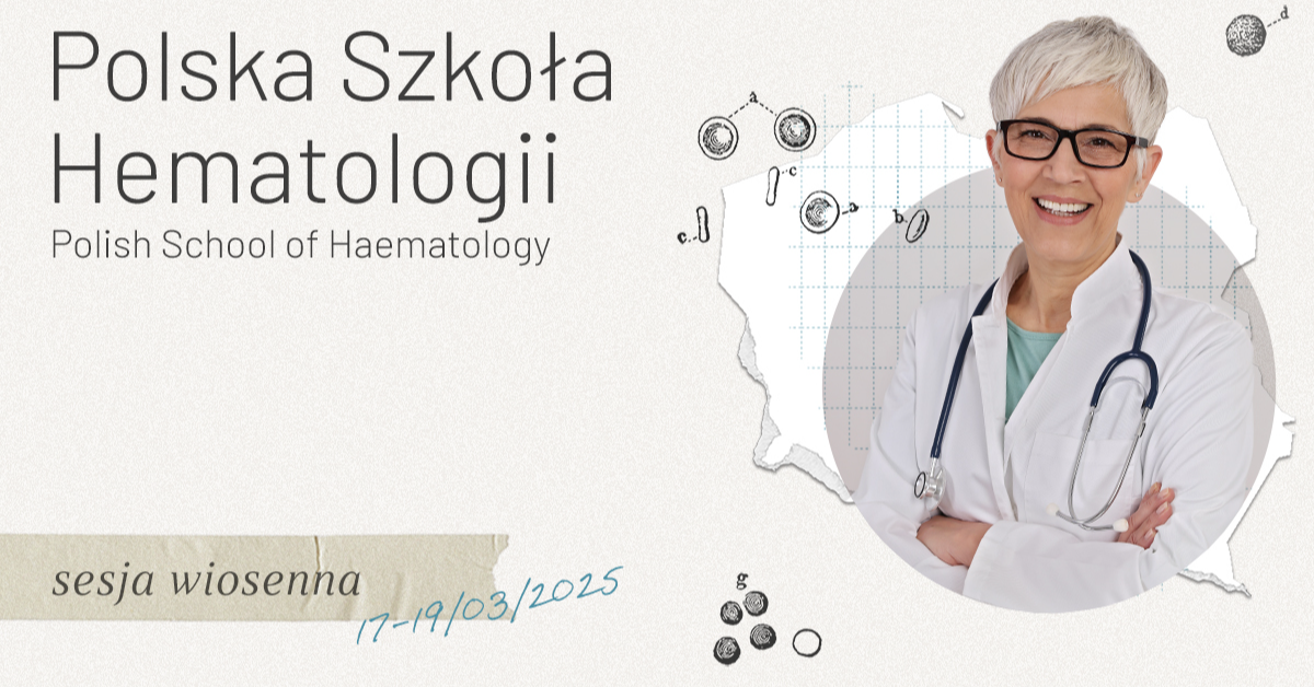 Polska Szkoła Hematologii. Sesja wiosenna