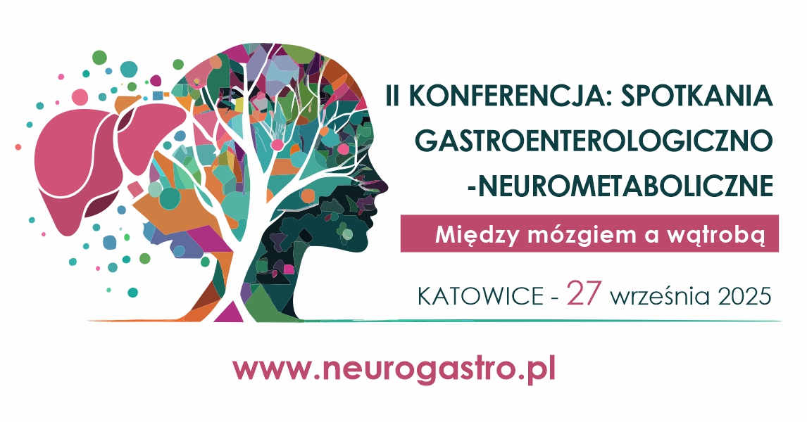 Spotkania Gastroenterologiczno-Neurometaboliczne „Między mózgiem a wątrobą”