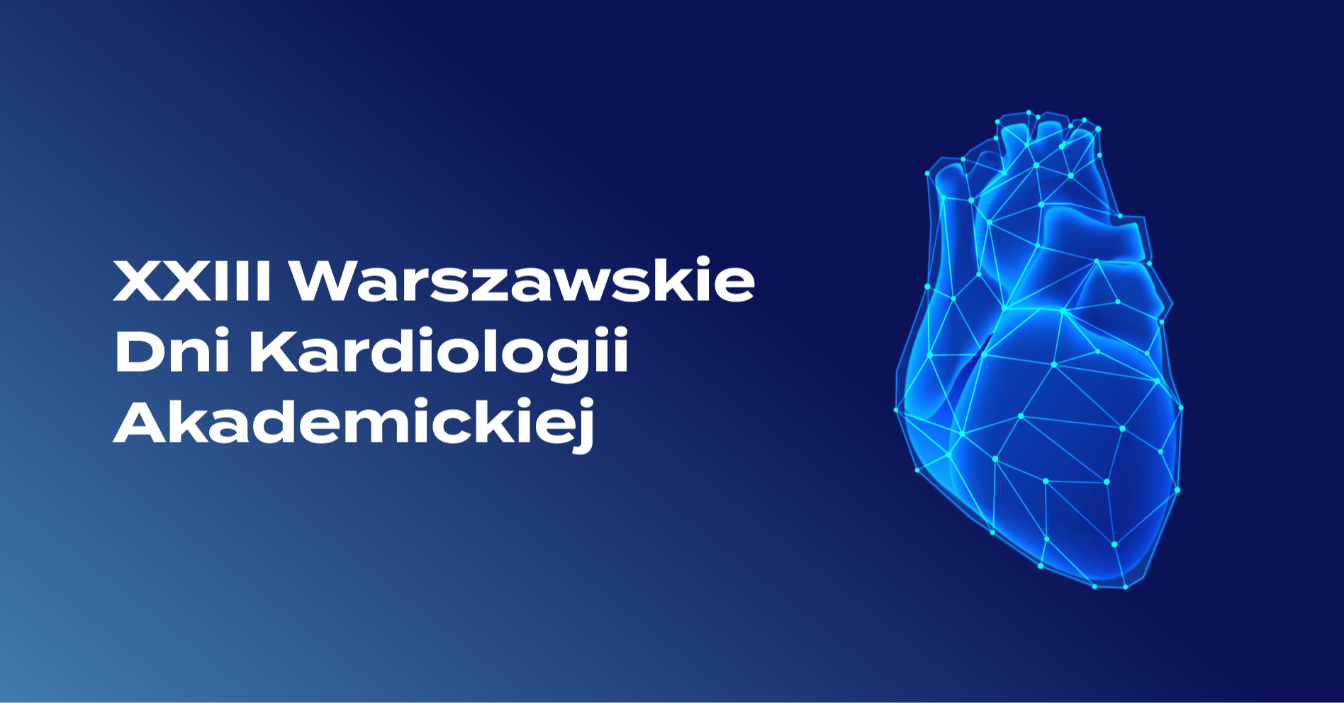 XXIII  Warszawskie Dni Kardiologii Akademickiej