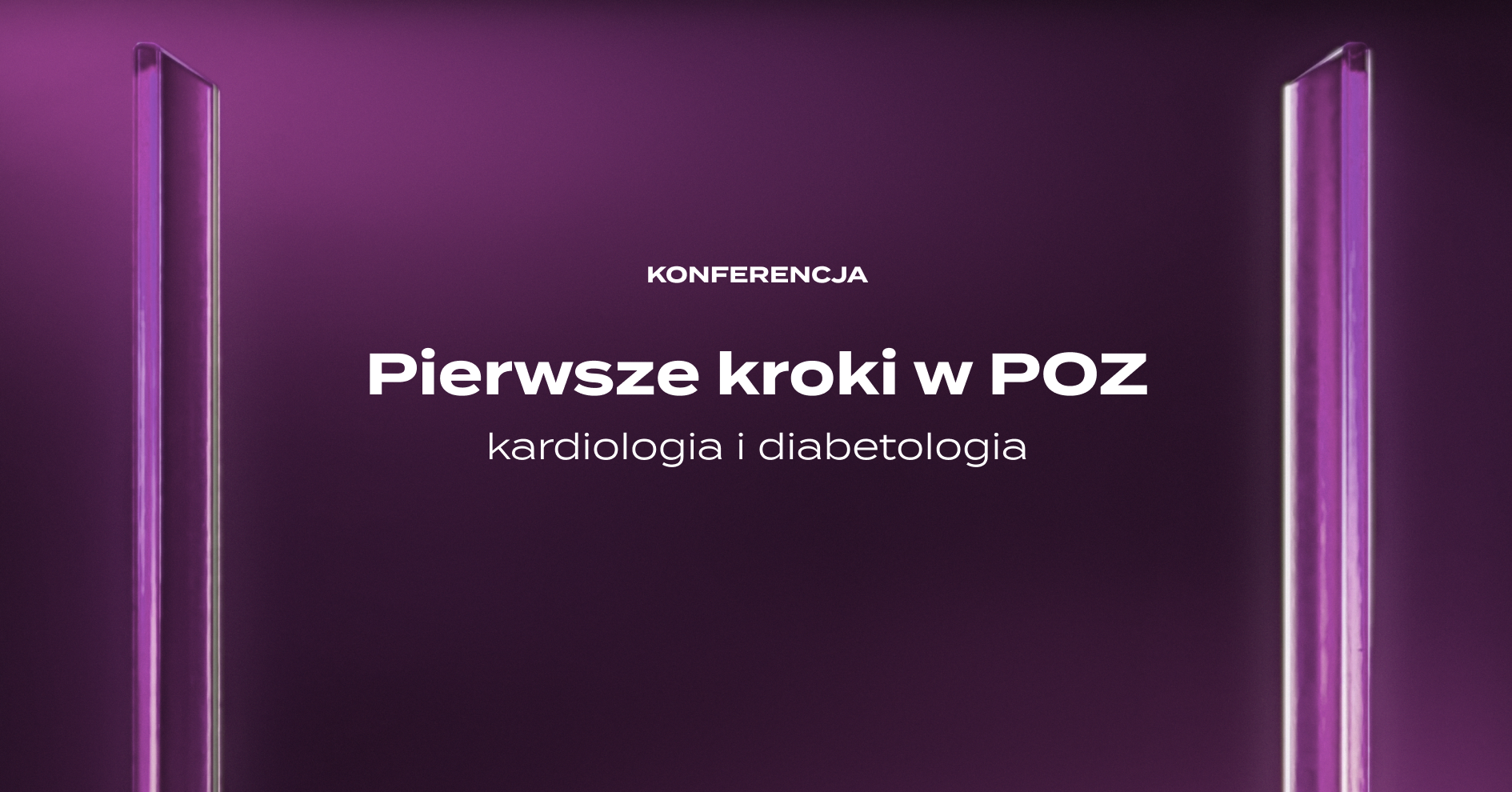 Konferencja "Pierwsze kroki w POZ - kardiologia i diabetologia" - II edycja