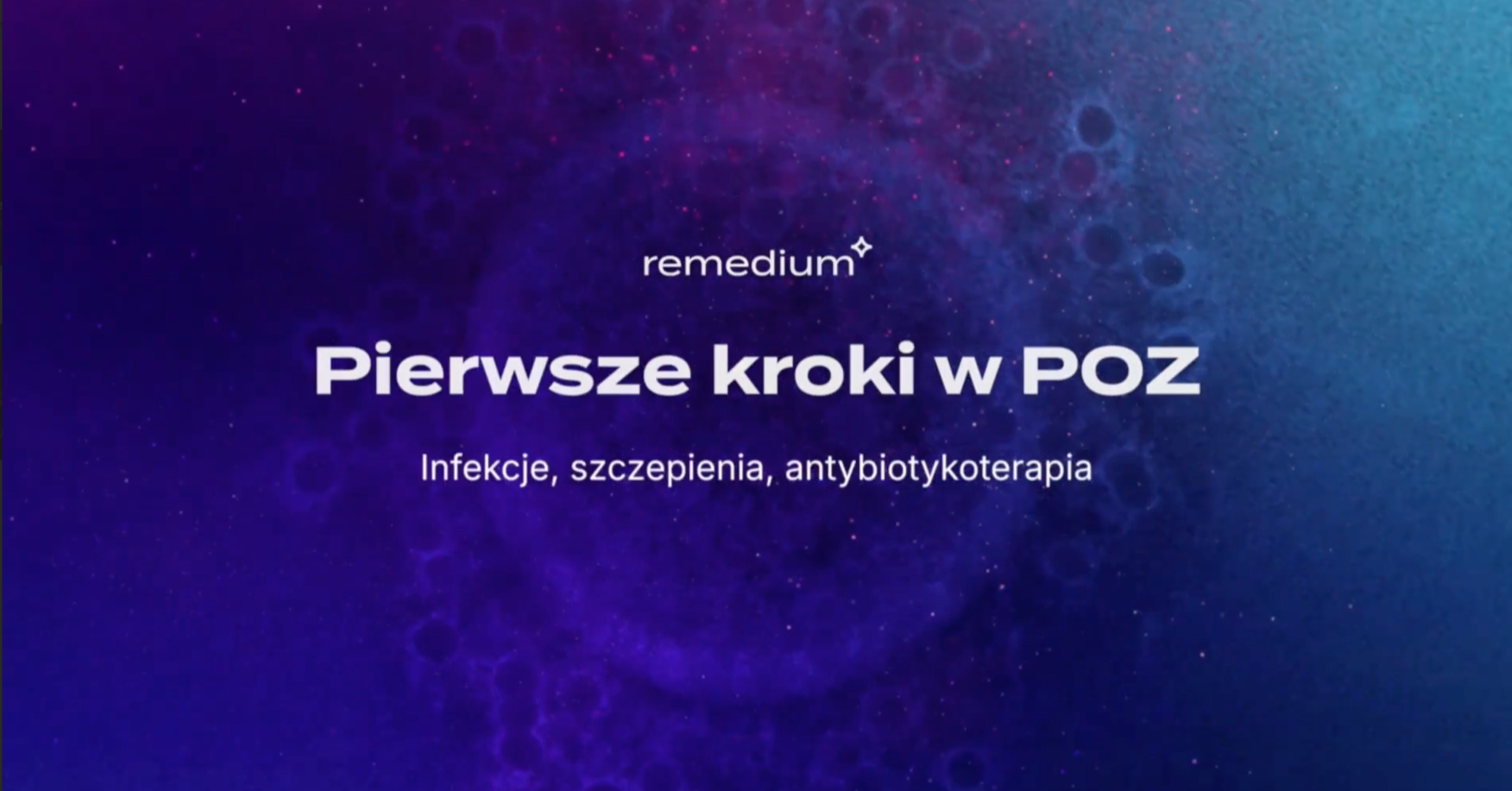 Konferencja "Pierwsze kroki w POZ - Infekcje, szczepienia i antybiotykoterapia"