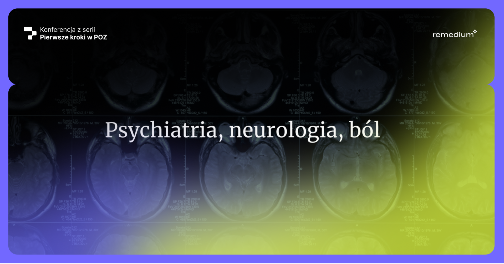 Konferencja "Pierwsze kroki w POZ – psychiatria, neurologia, ból" (jesień 2025)