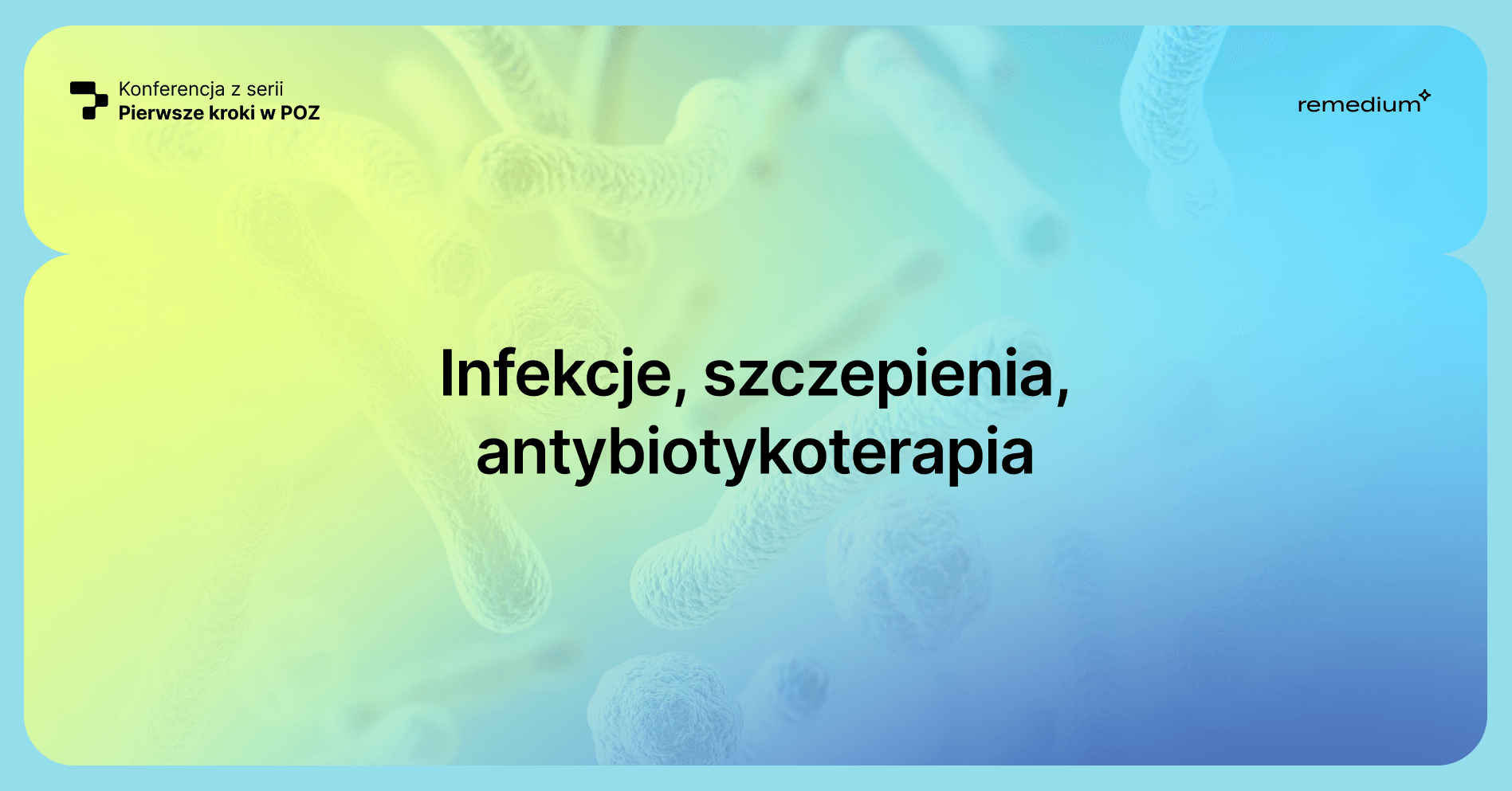 Pierwsze Kroki w POZ – infekcje, szczepienia, antybiotykoterapia (jesień 2026)