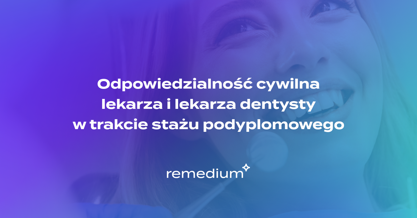 Odpowiedzialność Cywilna lekarza i lekarza dentysty w trakcie stażu podyplomowego