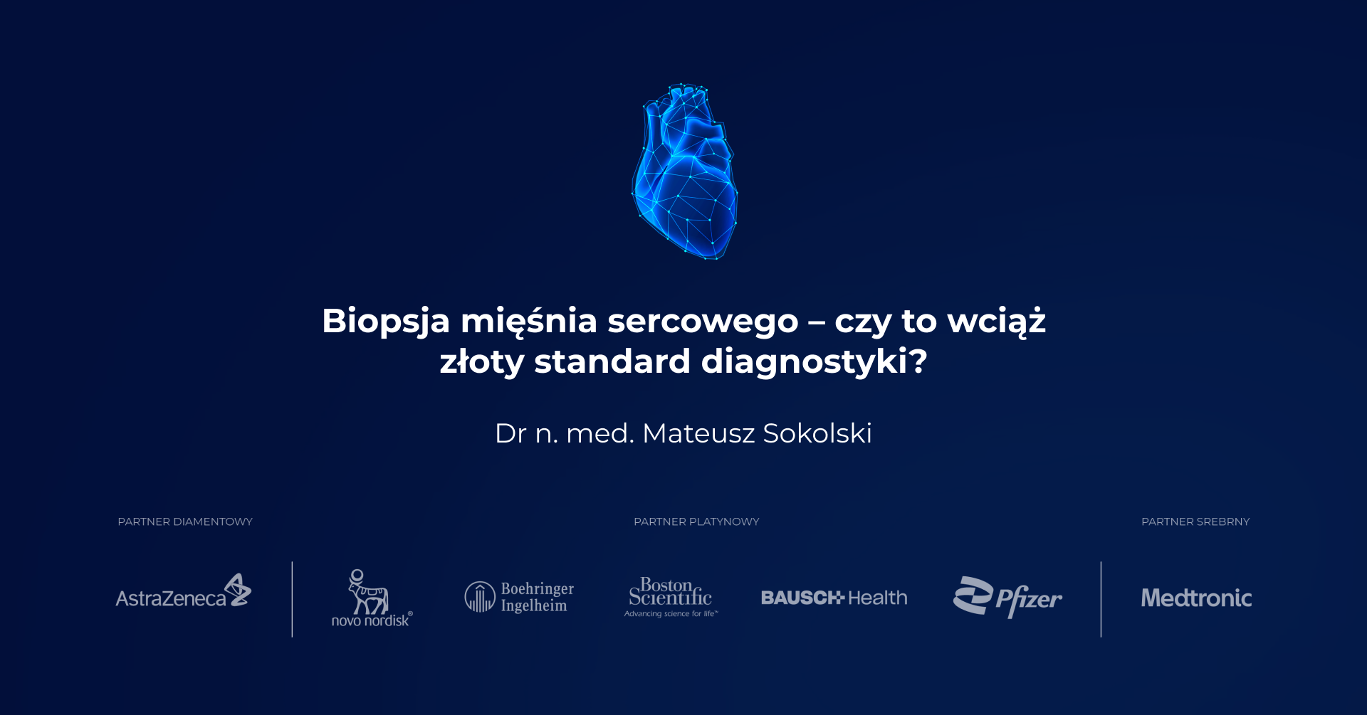 Biopsja mięśnia sercowego - czy to wciąż złoty standard diagnostyki - dr n. med. Mateusz Sokolski