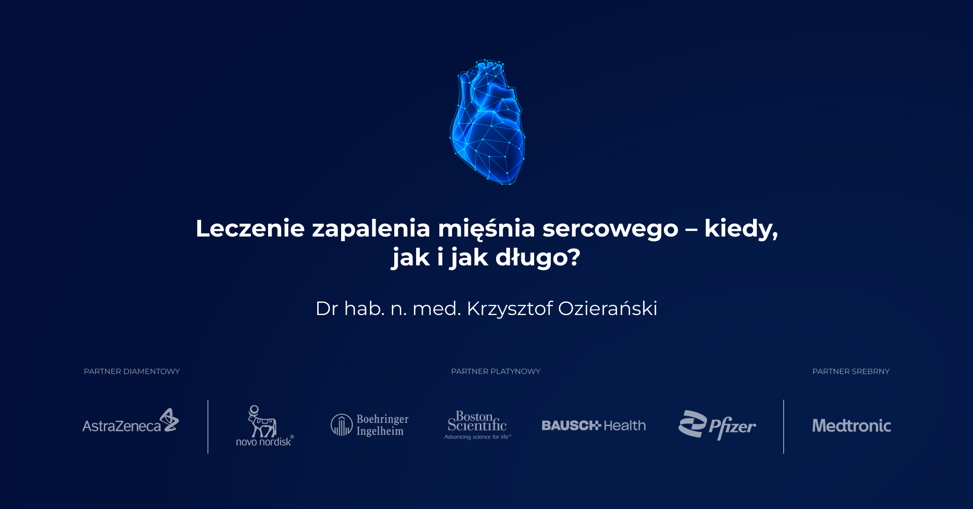 Leczenie zapalenia mięśnia sercowego - kiedy jak i jak długo? - dr hab. n. med. Krzysztof Ozierański