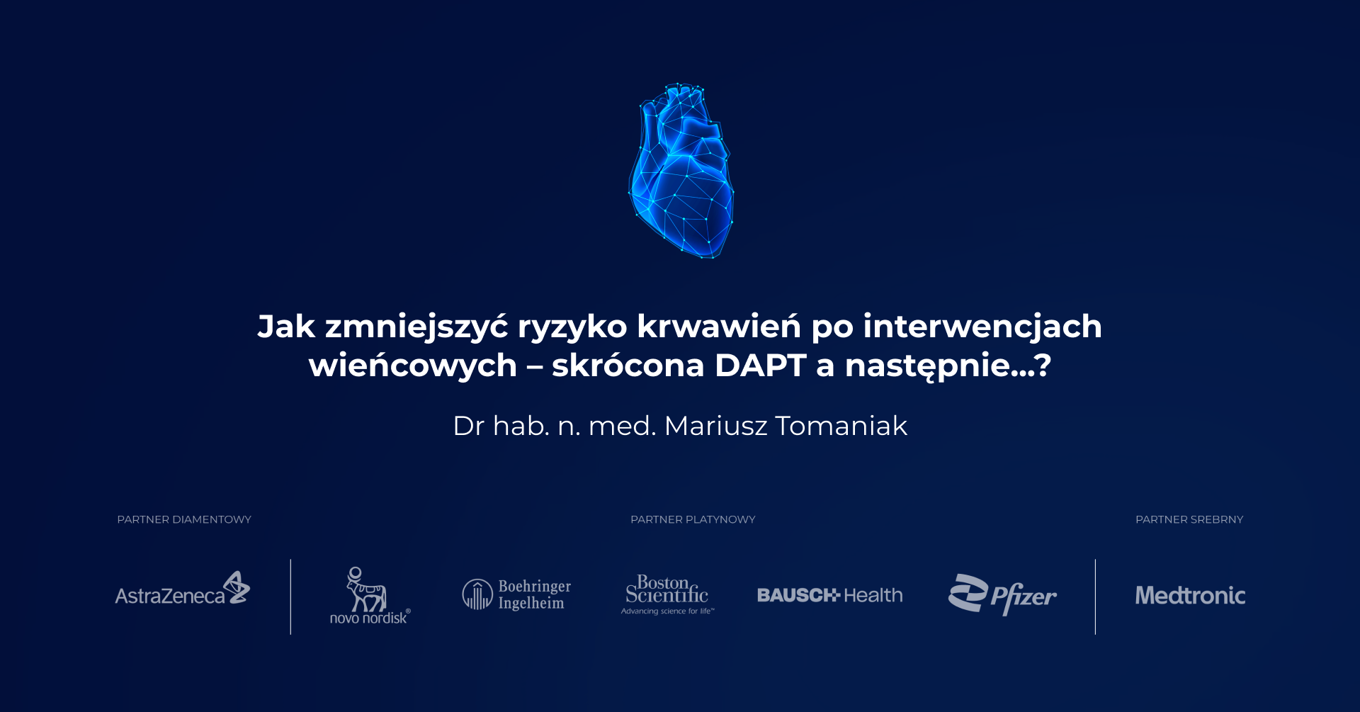 Jak zmniejszyć ryzyko krwawień po interwencjach wieńcowych - skrócona DAPT a następnie…? - dr hab. n. med. Mariusz Tomaniak