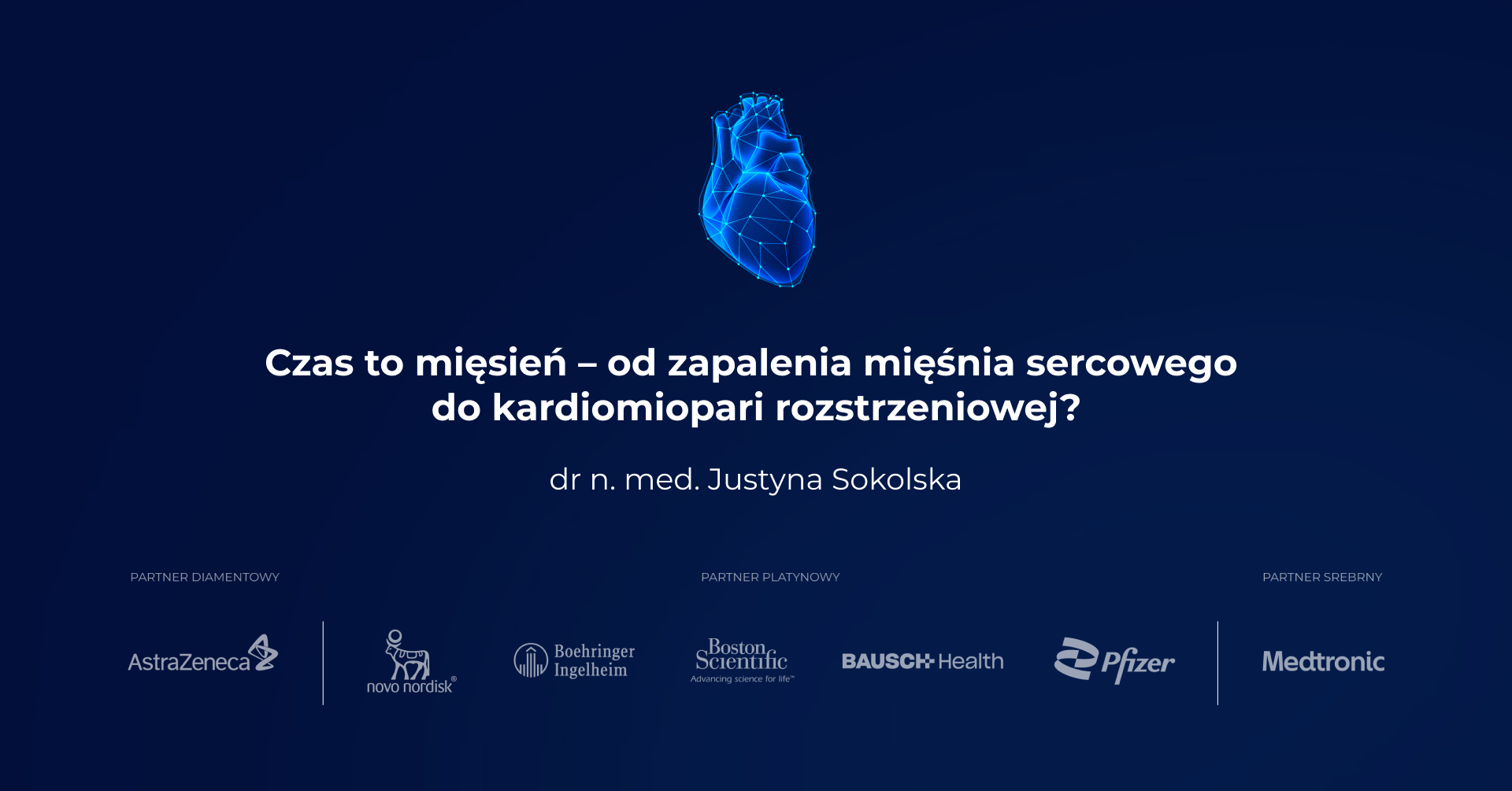 Czas to mięsień - od zapalenia mięśnia sercowego do kardiomiopatii rozstrzeniowej? - dr n. med Justyna Sokolska