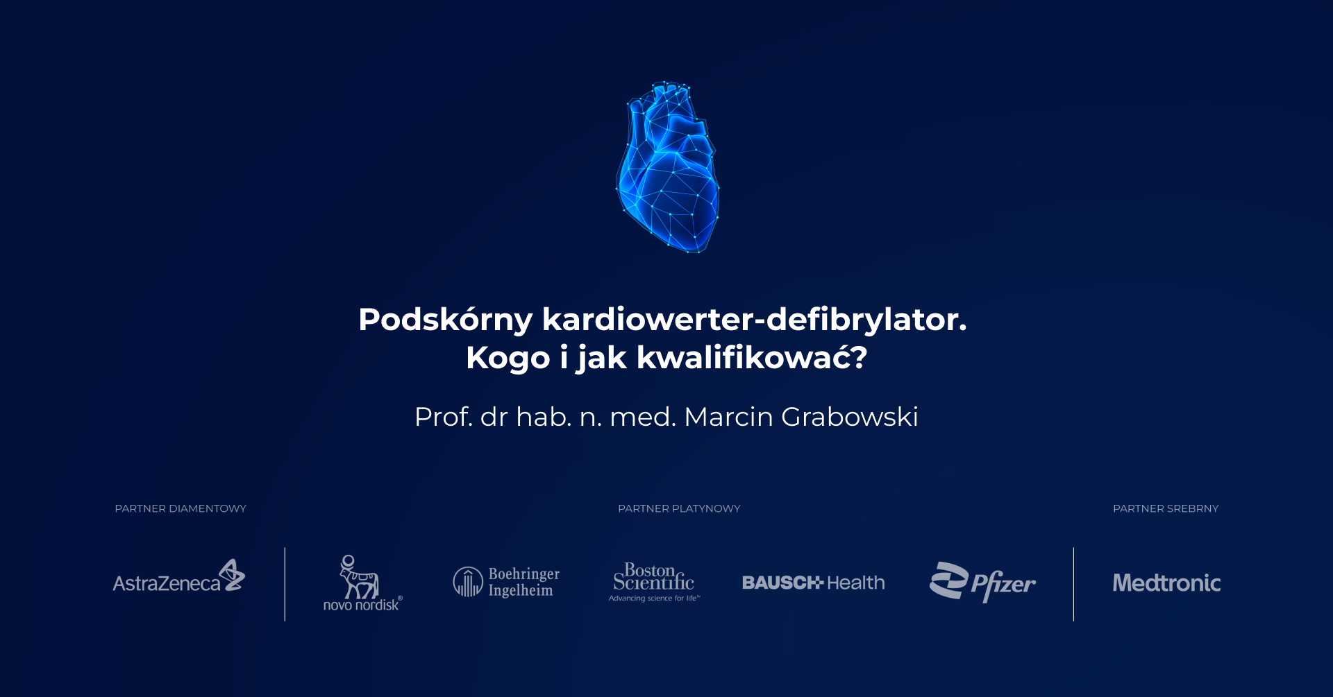 Podskórny kardiowerter-defibrylator. Kogo i jak kwalifikować? - prof. dr hab. n. med. Marcin Grabowski