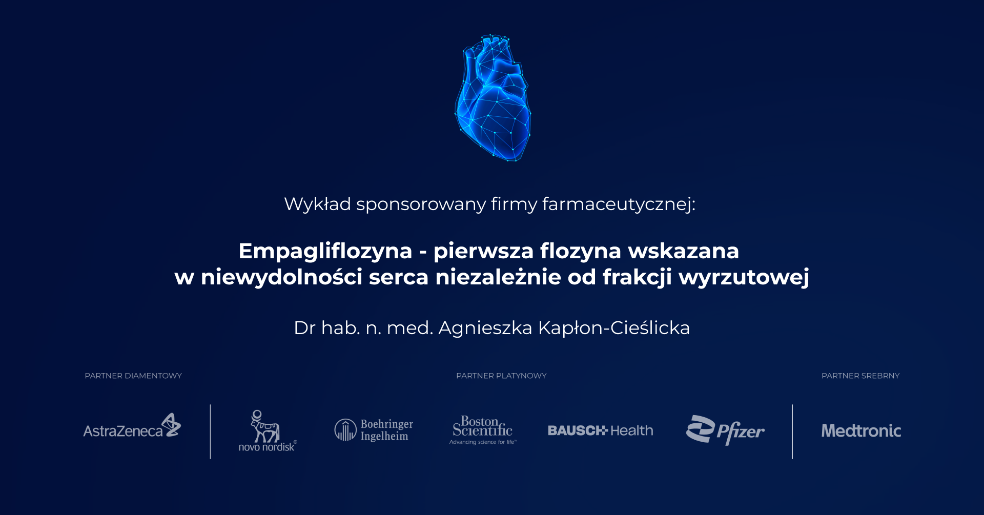 Empagliflozyna - pierwsza flozyna wskazana w niewydolności serca niezależnie od frakcji wyrzutowej - dr hab. n. med. Agnieszka Kapłon-Cieślicka