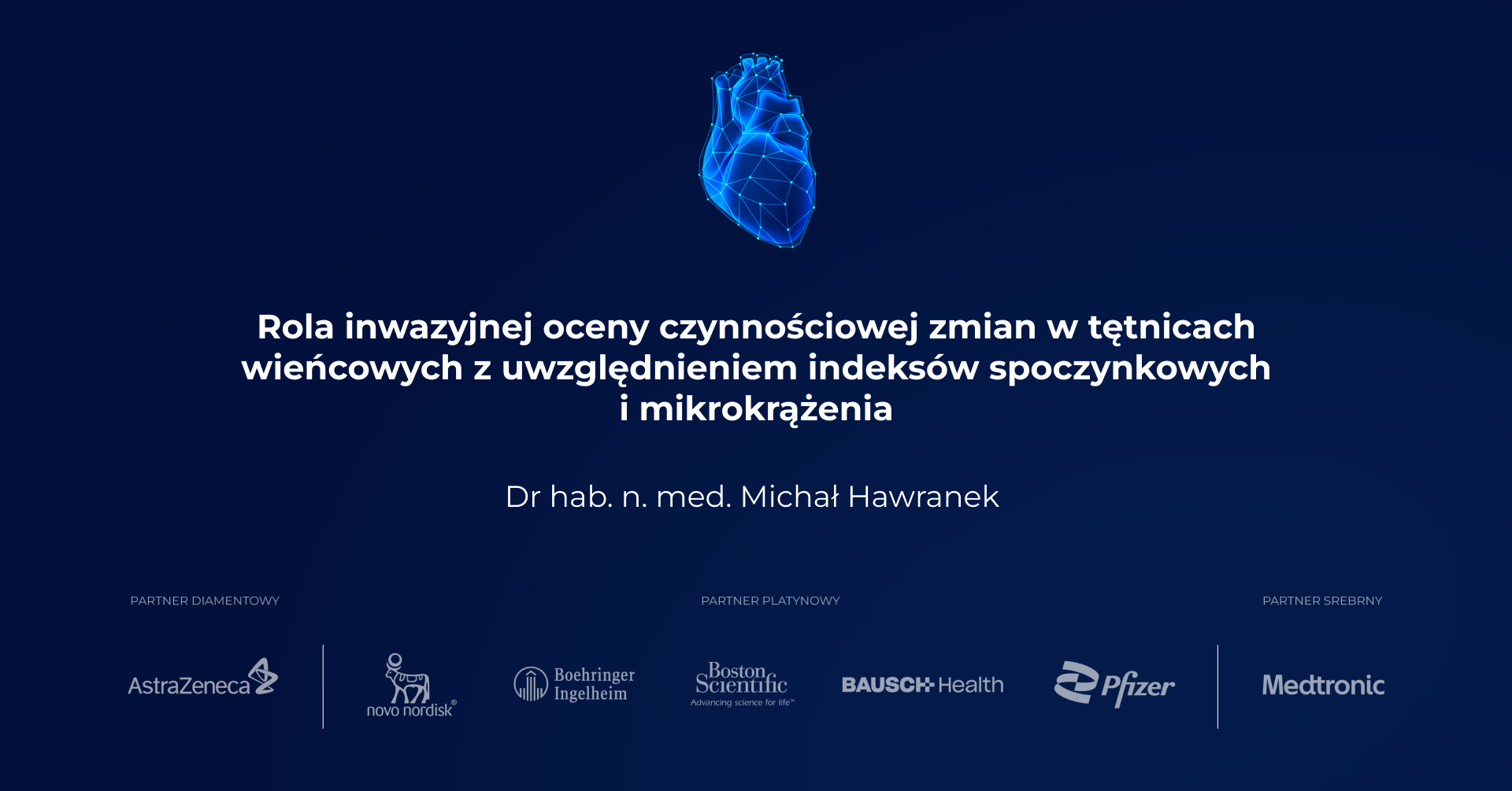 Rola inwazyjnej oceny czynnościowej zmian w tętnicach wieńcowych z uwzględnieniem indeksów spoczynkowych i mikrokrążenia - dr hab. n. med. Michał Hawranek