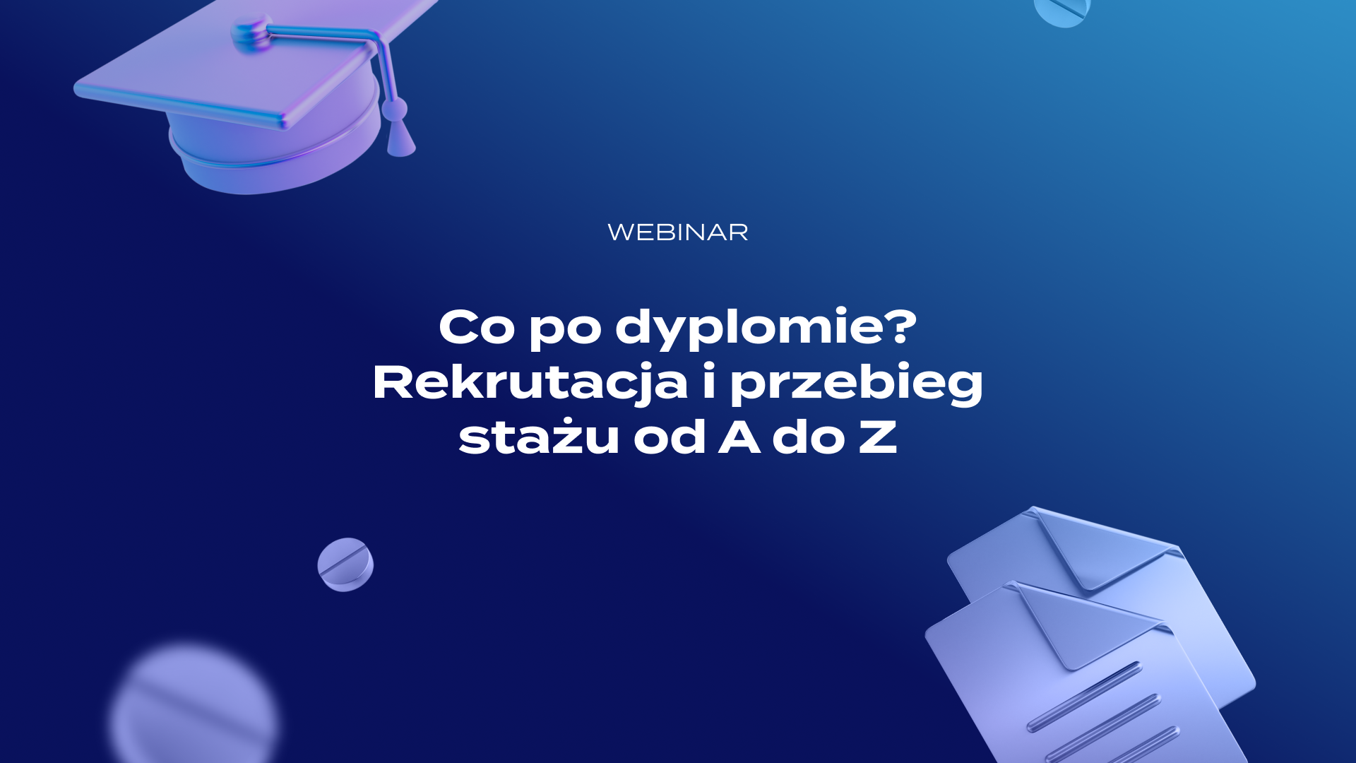 Co po dyplomie? Rekrutacja i przebieg stażu od A do Z