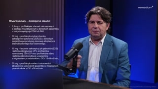 Wskazania, dawkowanie i spektrum pacjentów stosujących rivaroksaban