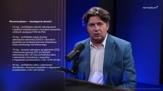 Zakres wskazań i dostępne dawki riwaroksabanu