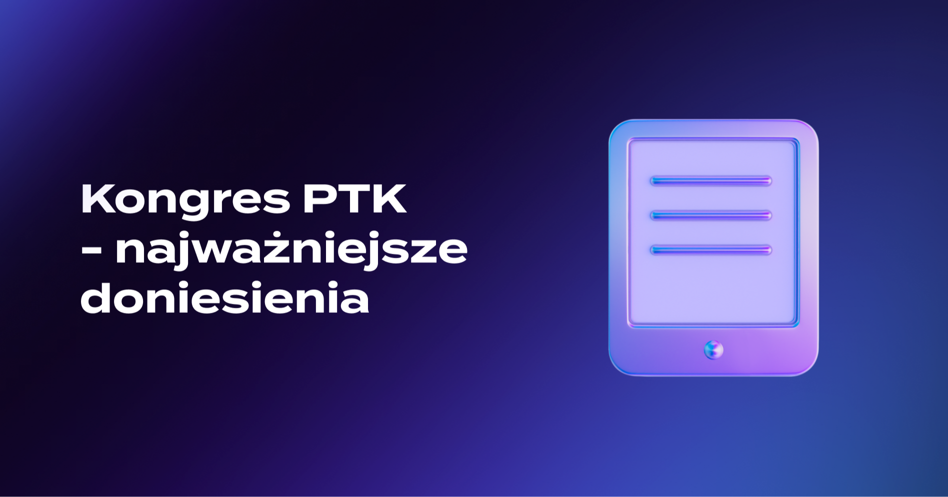 Prezes PTNT o najważniejszych doniesieniach prezentowanych podczas Kongresu PTK