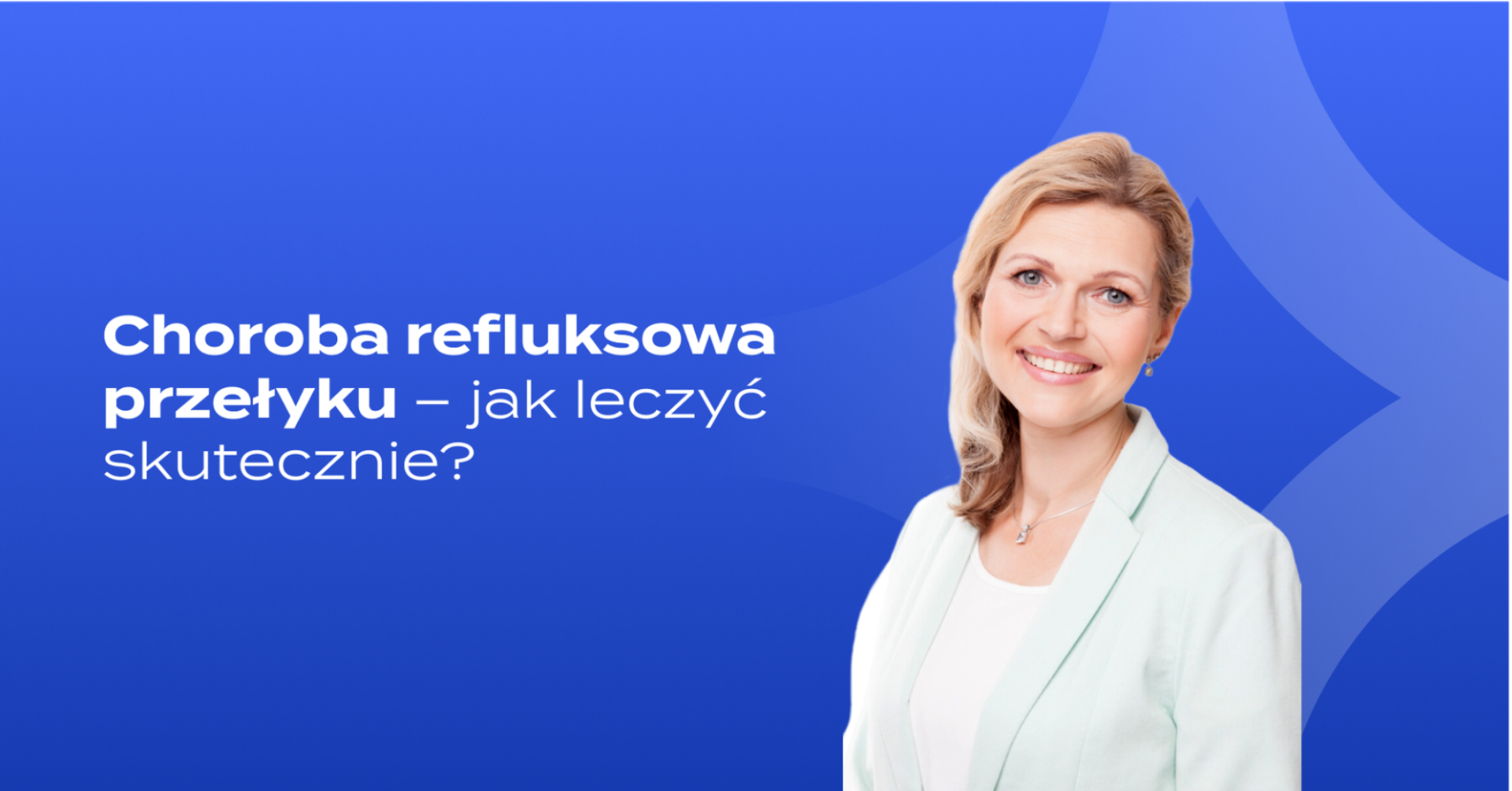 Choroba refluksowa przełyku - jak leczyć skutecznie?