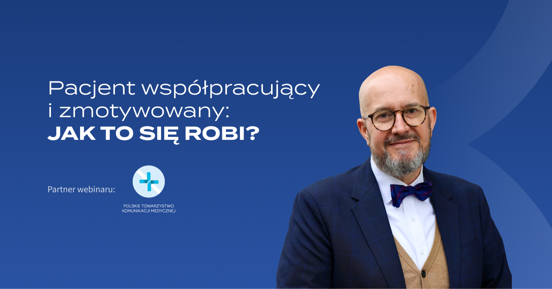 Pacjent współpracujący i zmotywowany - jak to się robi?