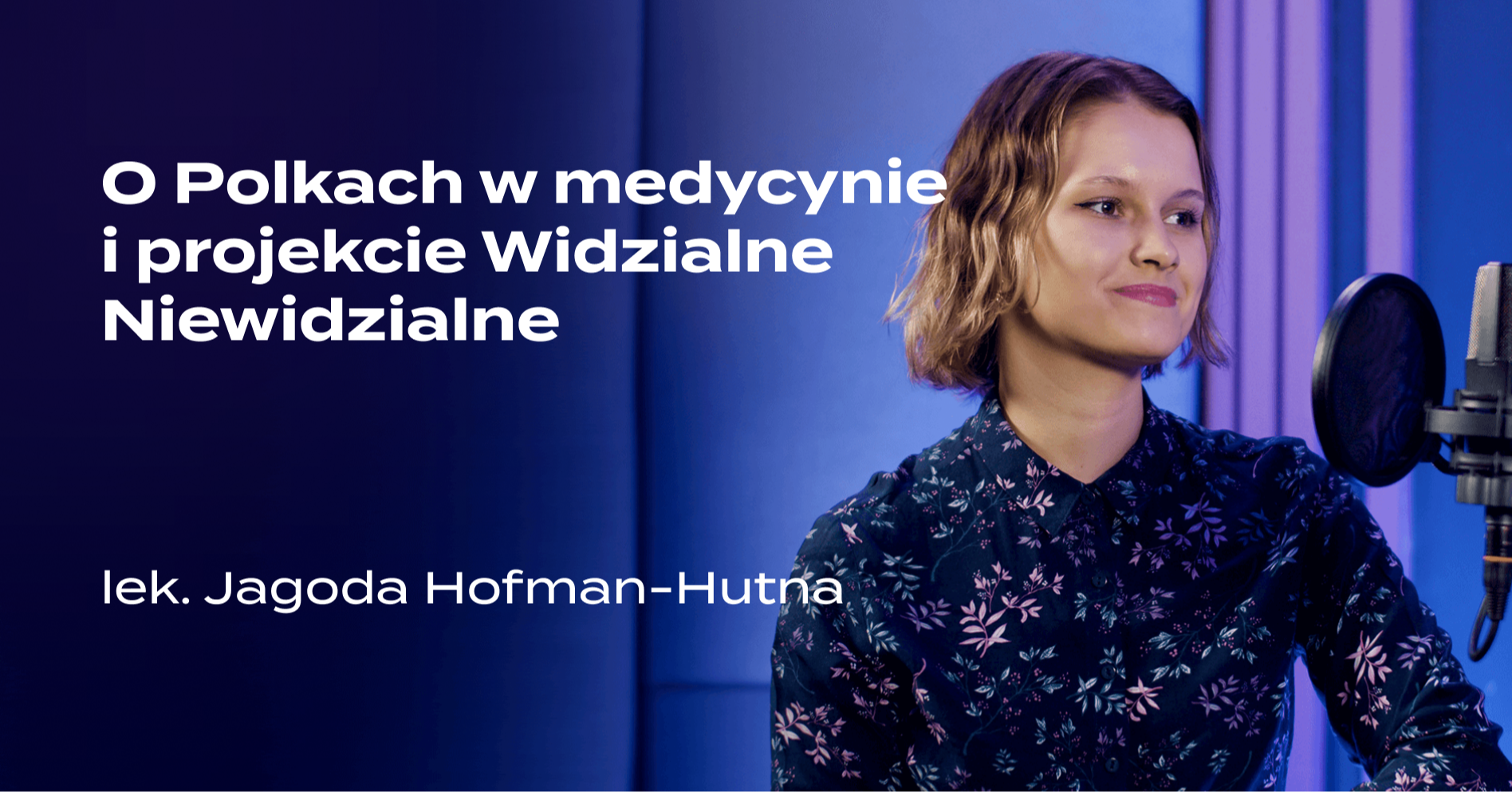 O Polkach w medycynie i projekcie Widzialne Niewidzialne