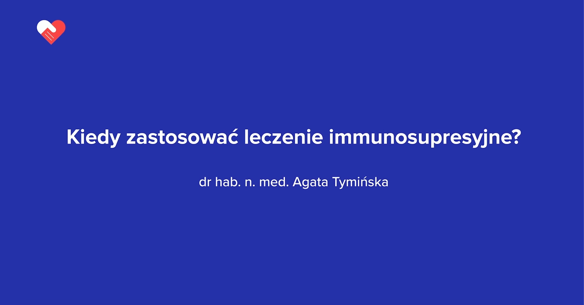 Kiedy zastosować leczenie immunosupresyjne?