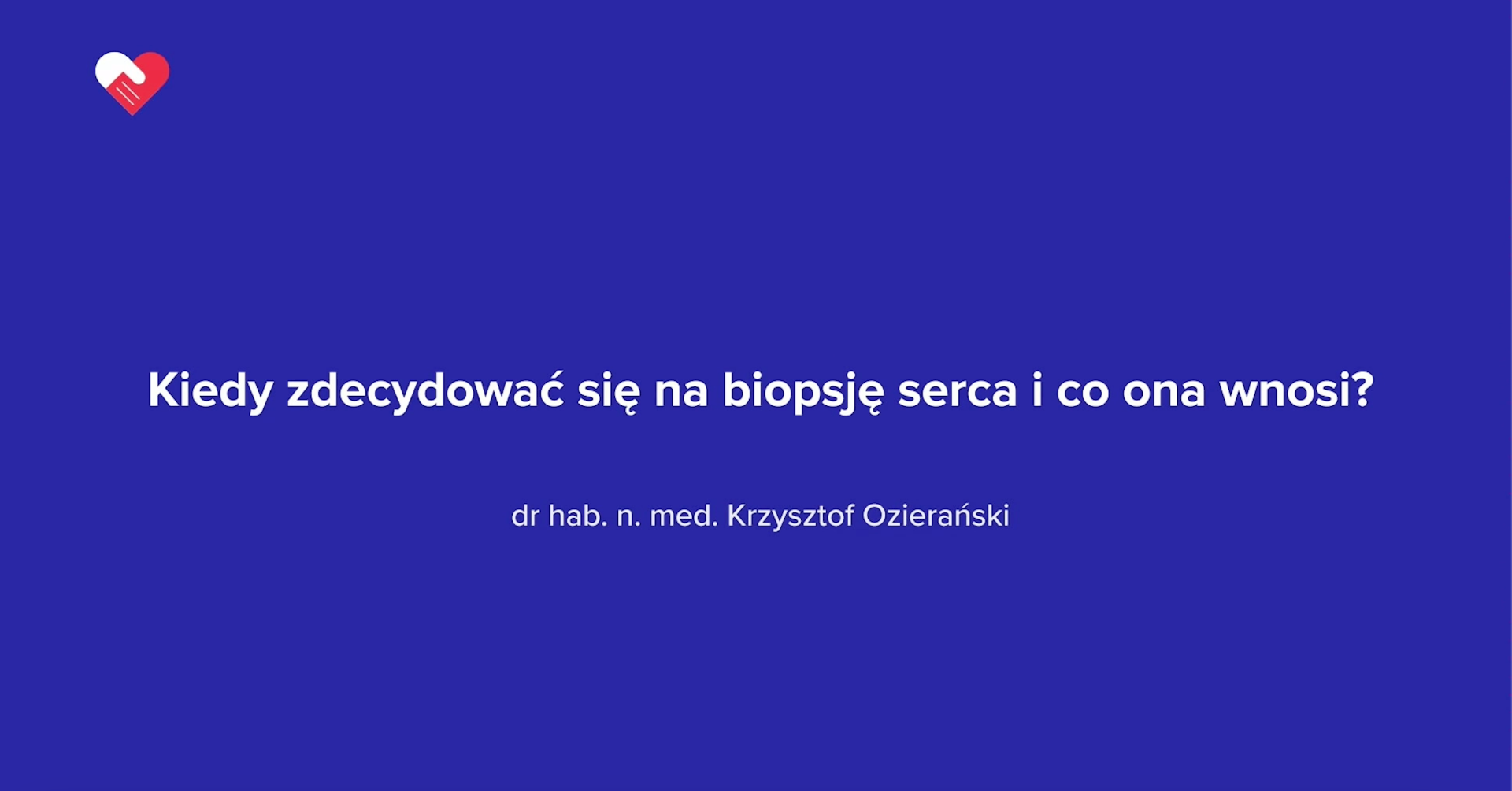 Kiedy zdecydować się na biopsję serca i co ona wnosi?