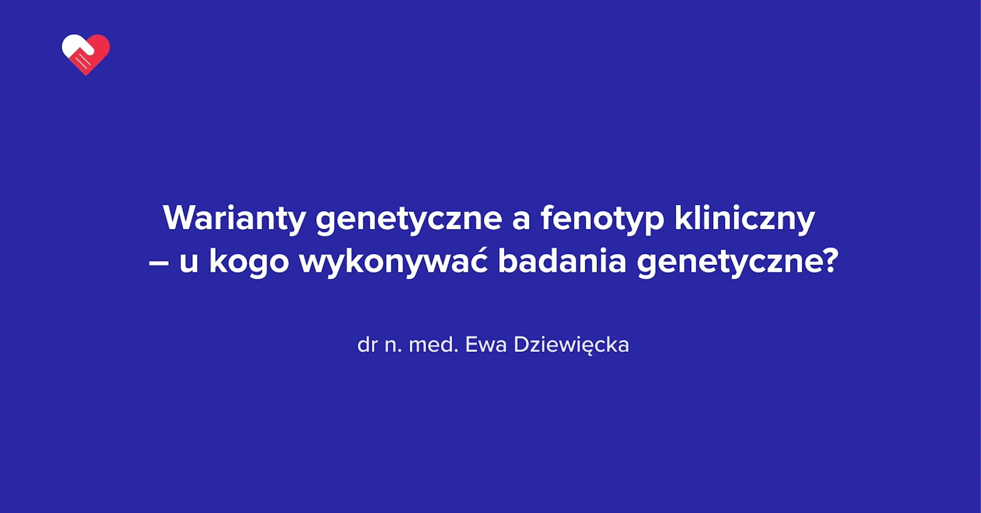 Warianty genetyczne a fenotyp kliniczny – u kogo wykonywać badania genetyczne?