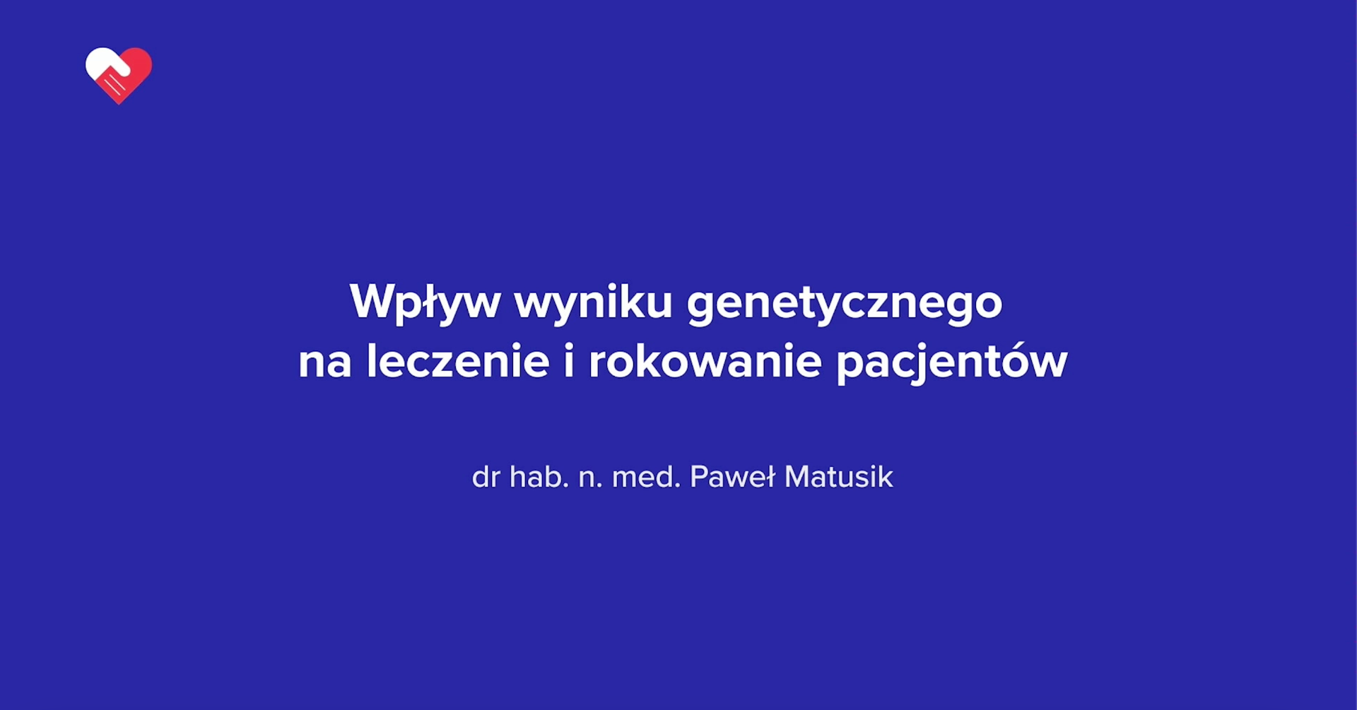 Wpływ wyniku genetycznego na leczenie i rokowanie pacjentów