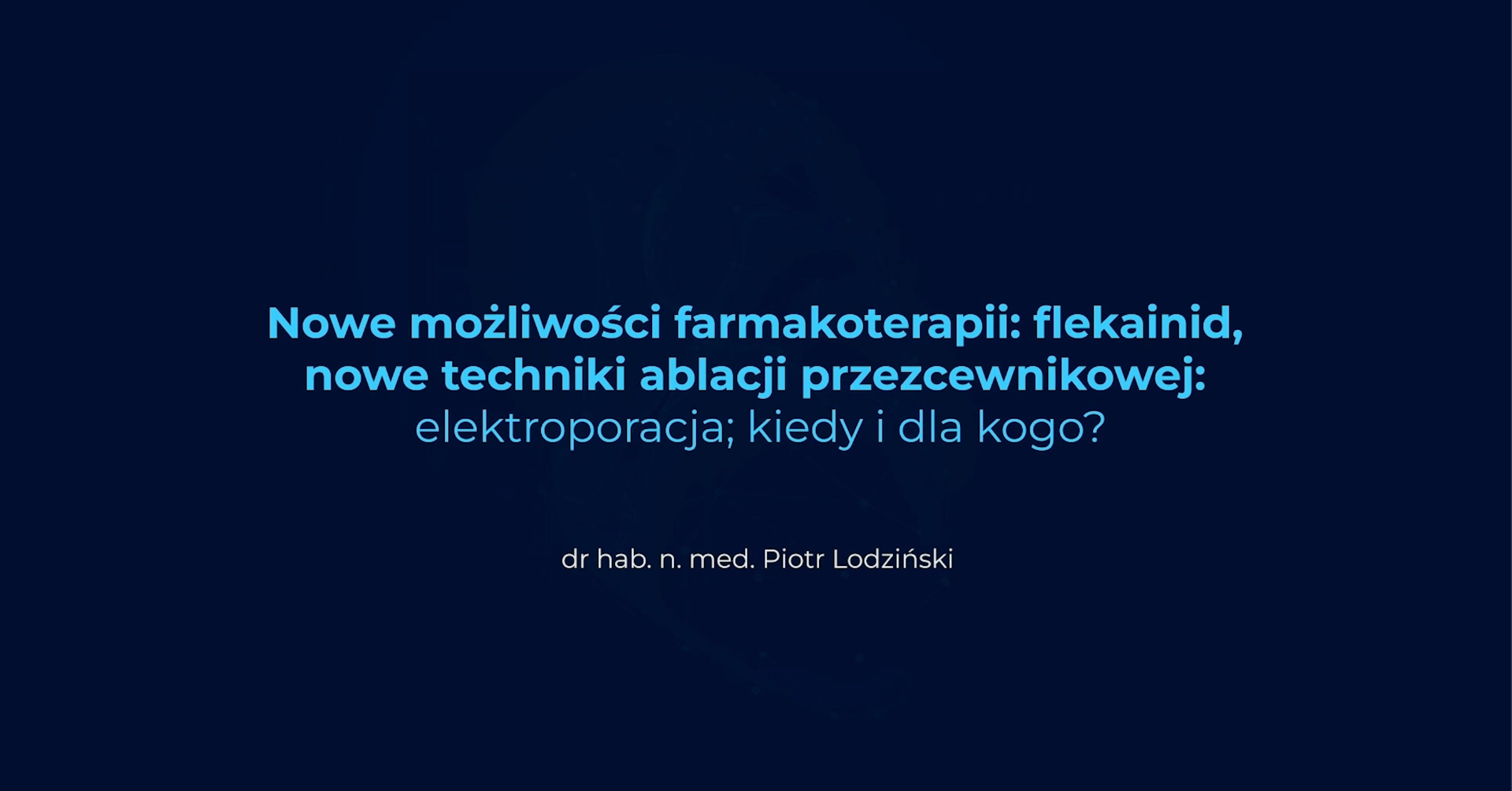 Nowe możliwości farmakoterapii: flekainid, nowe techniki ablacji przezcewnikowej:elektroporacja; echokardiografia wewnątrzsercowa; kiedy i dla kogo?