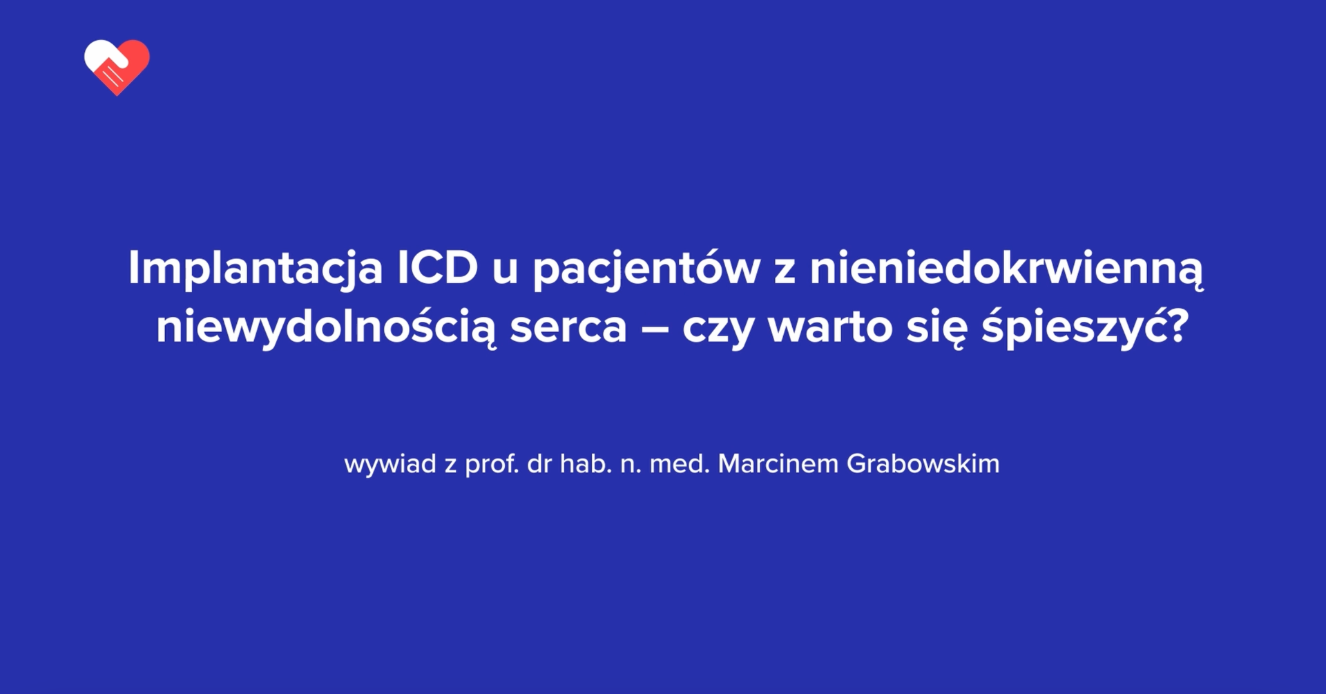 Wywiad z prof. dr hab. n. med. Marcinem Grabowskim