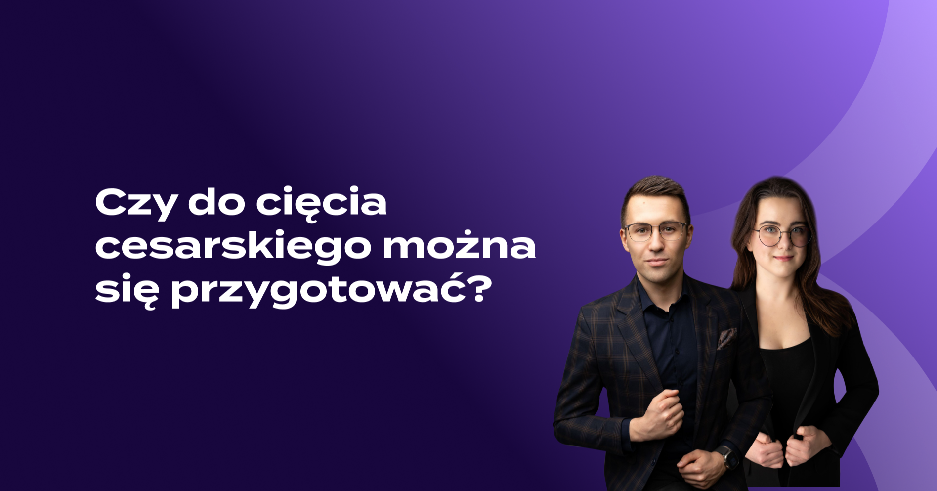 Czy do cięcia cesarskiego można się przygotować?