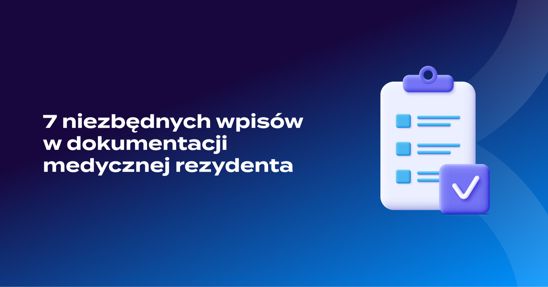 7 niezbędnych wpisów w dokumentacji medycznej rezydenta