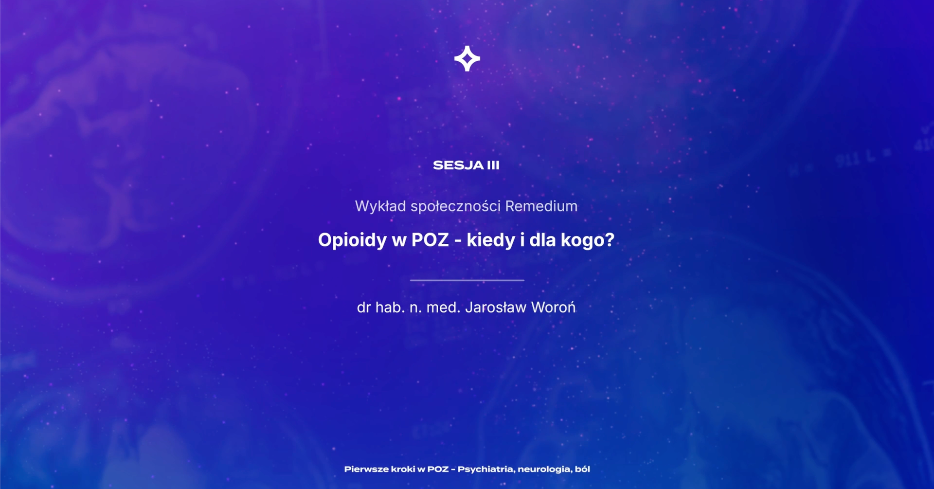 PKwPOZ - Psychiatria, neurologia, ból – Opioidy w POZ – kiedy i dla kogo?