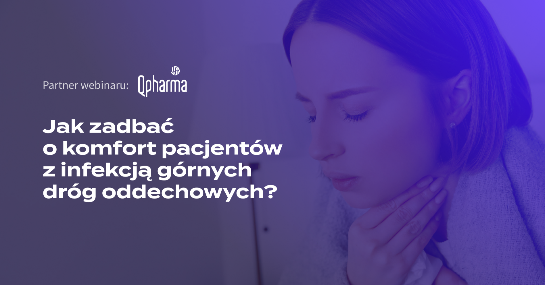 Jak zadbać o komfort pacjentów z infekcją górnych dróg oddechowych?