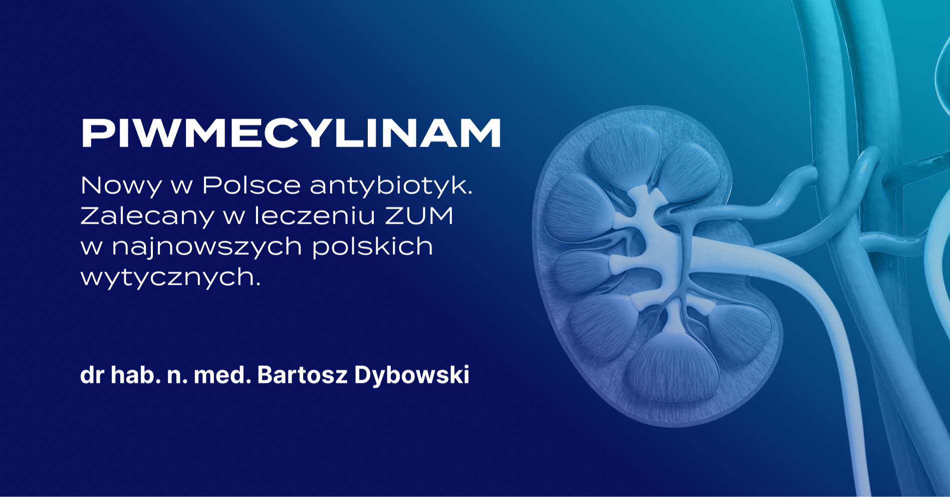 Nowy standard leczenia ZUM – piwmecylinam w praktyce