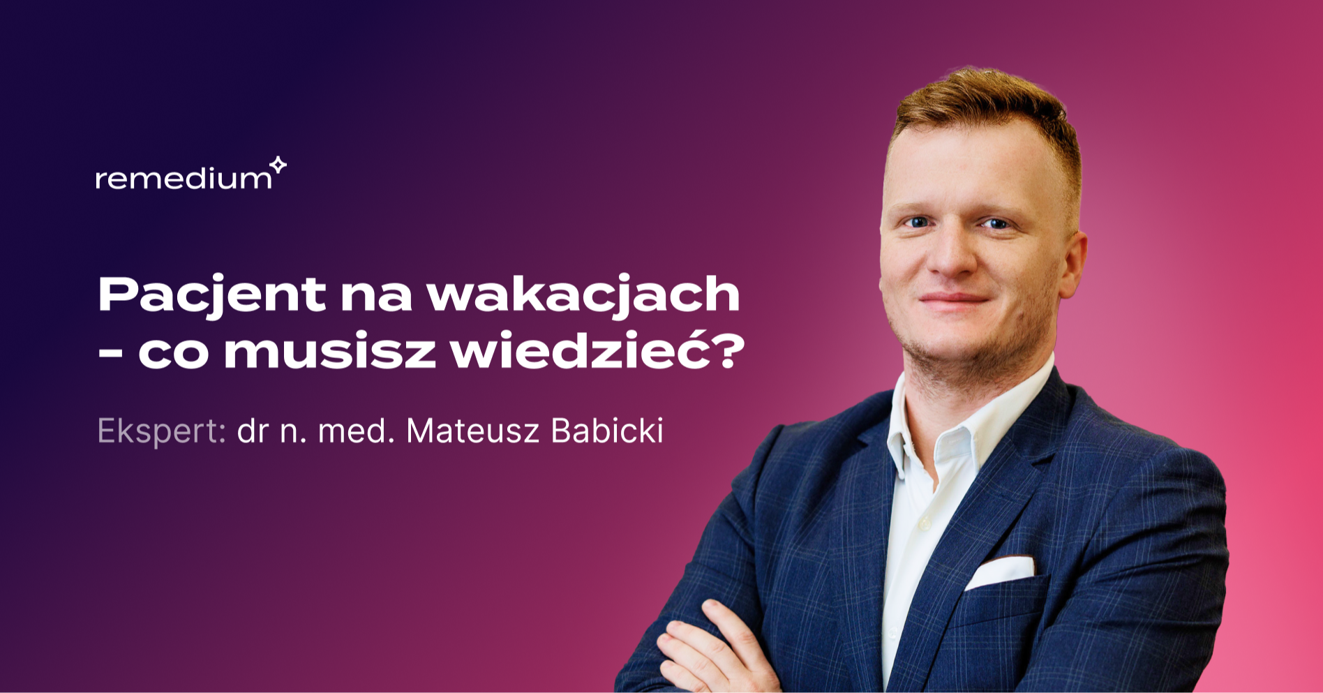 Pacjent na wakacjach – co musisz wiedzieć?