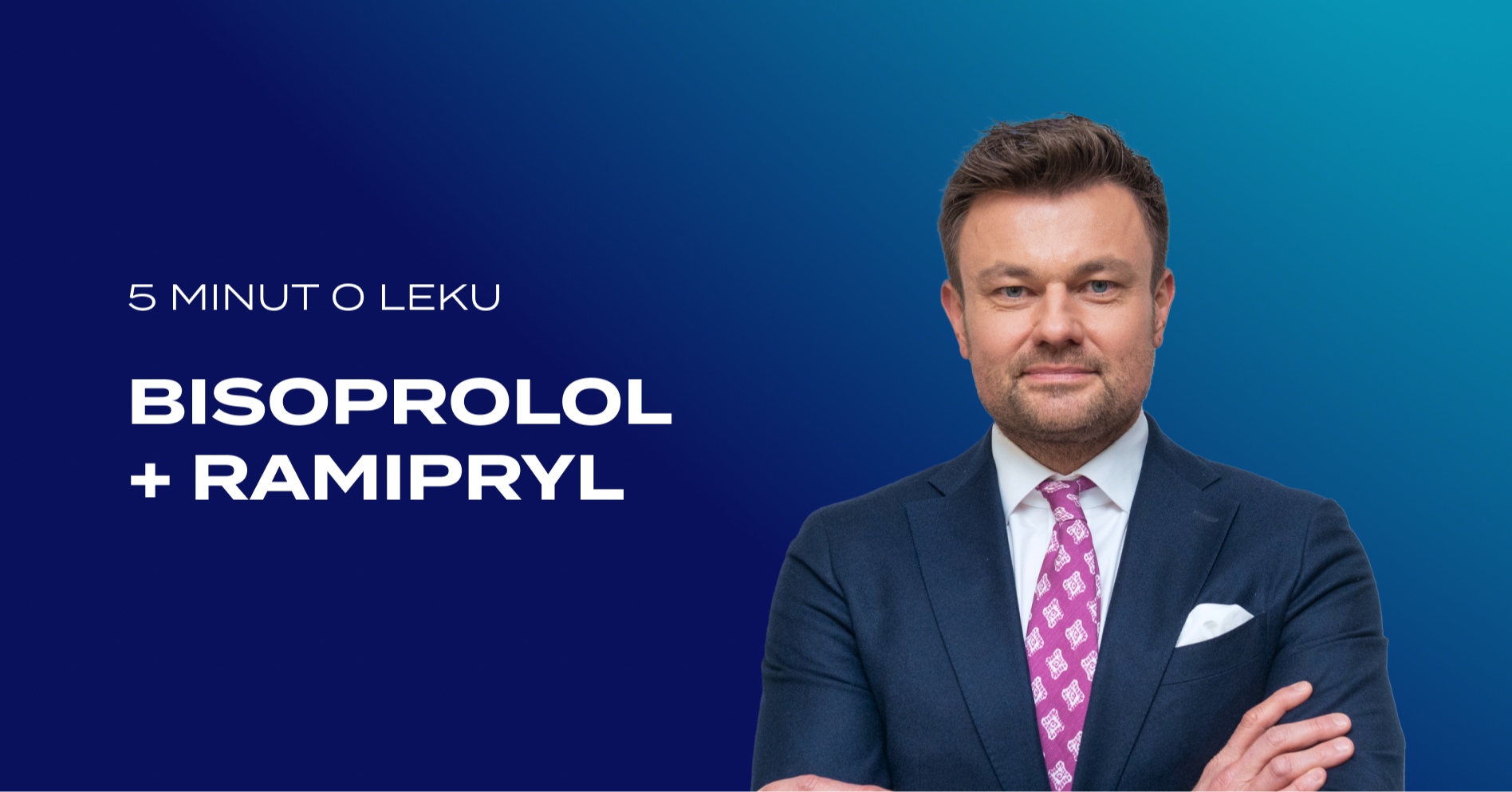 5 minut o leku: Bisoprolol + Ramipryl