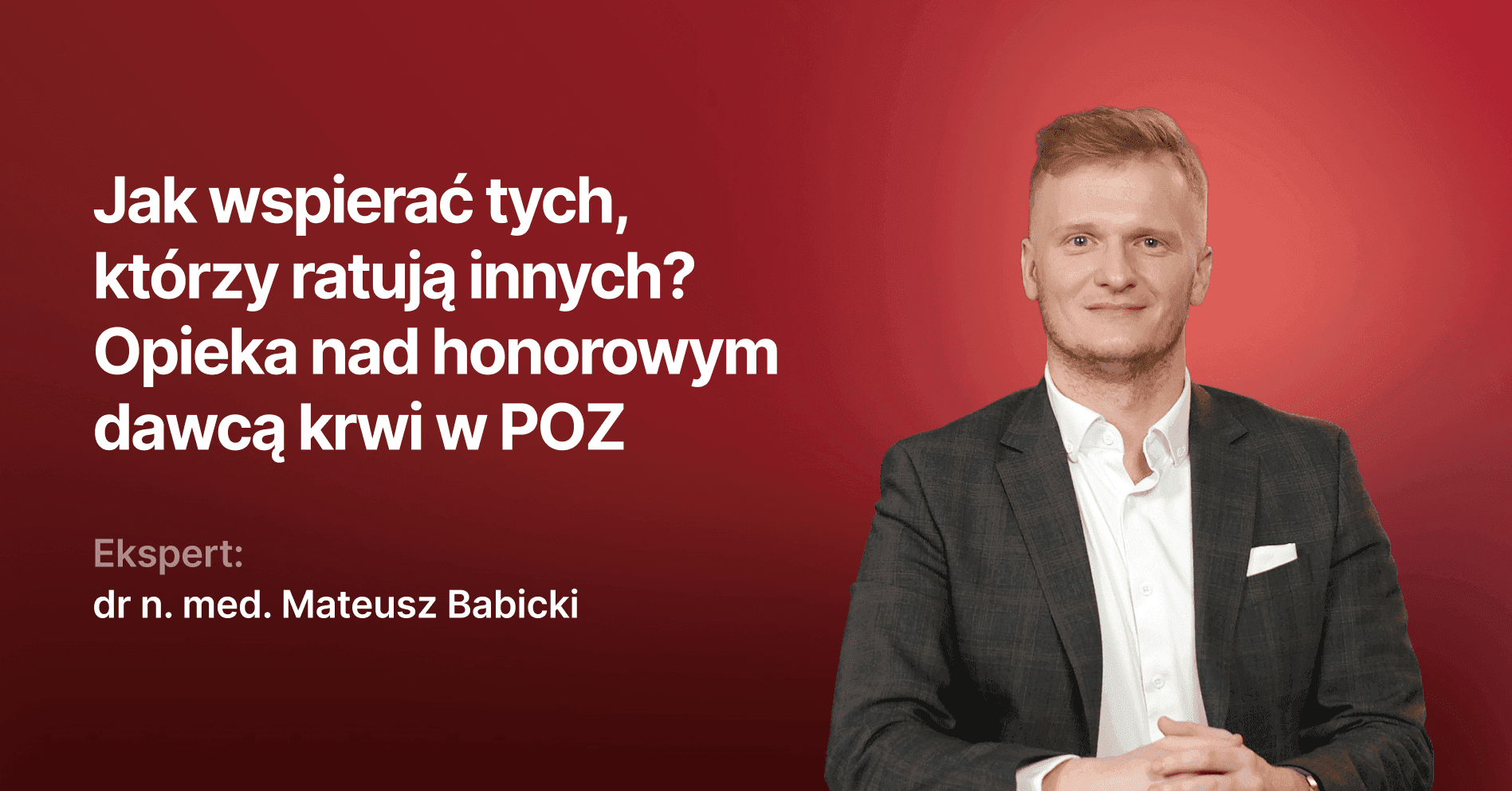 Jak_wspierać_tych_którzy_ratują_innych?_Opieka_nad_honorowym_dawcą_krwi_w_POZ_v2