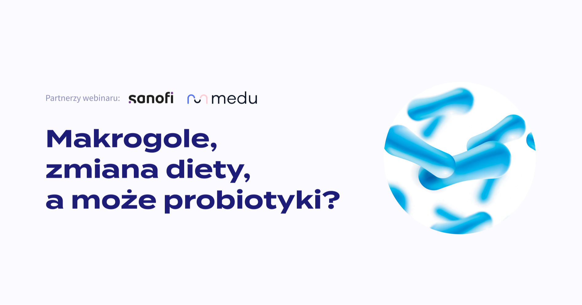 Makrogole, zmiana diety, a może probiotyki?