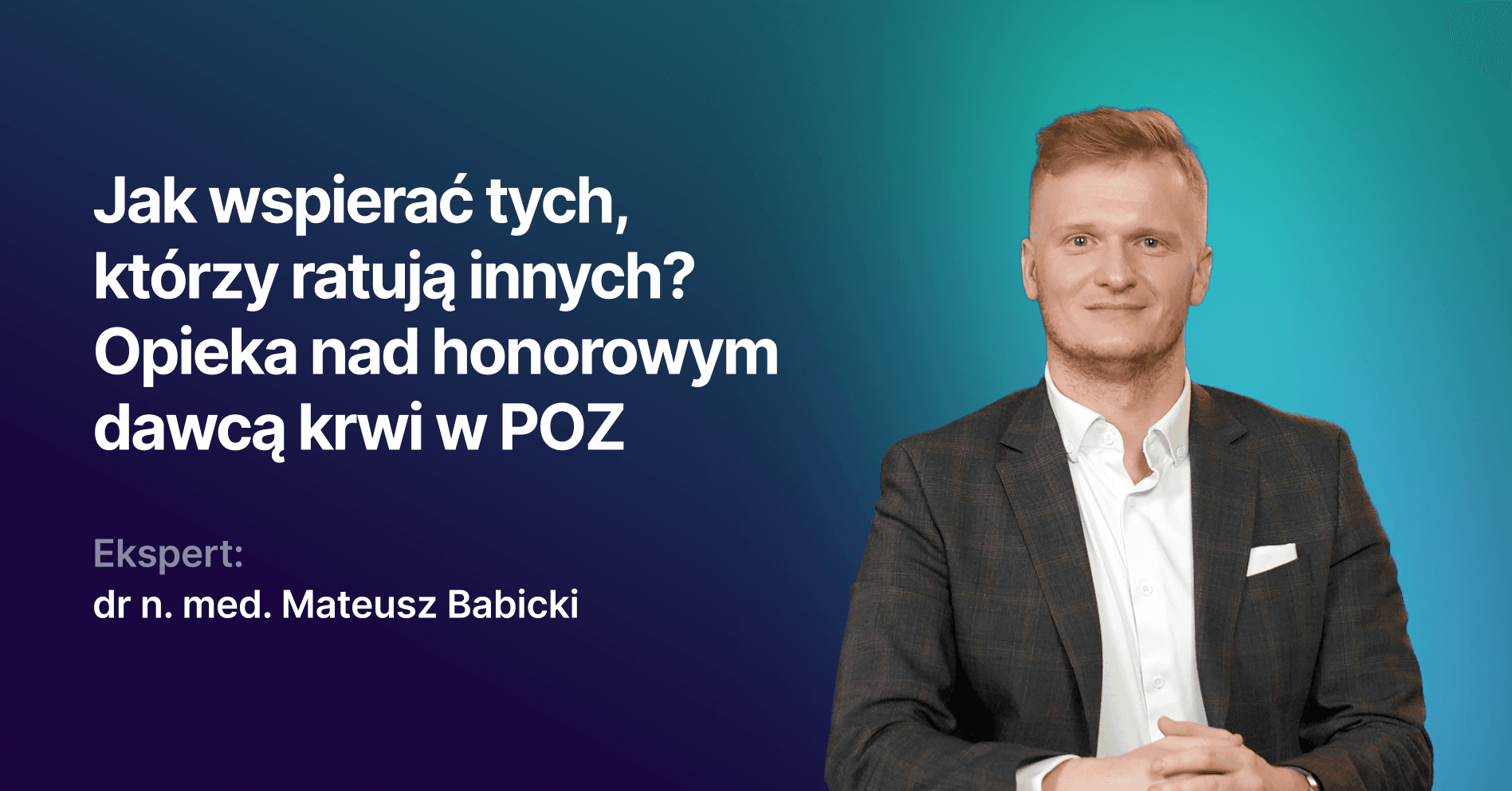 Jak wspierać tych, którzy ratują innych? Opieka nad honorowym dawcą krwi w POZ