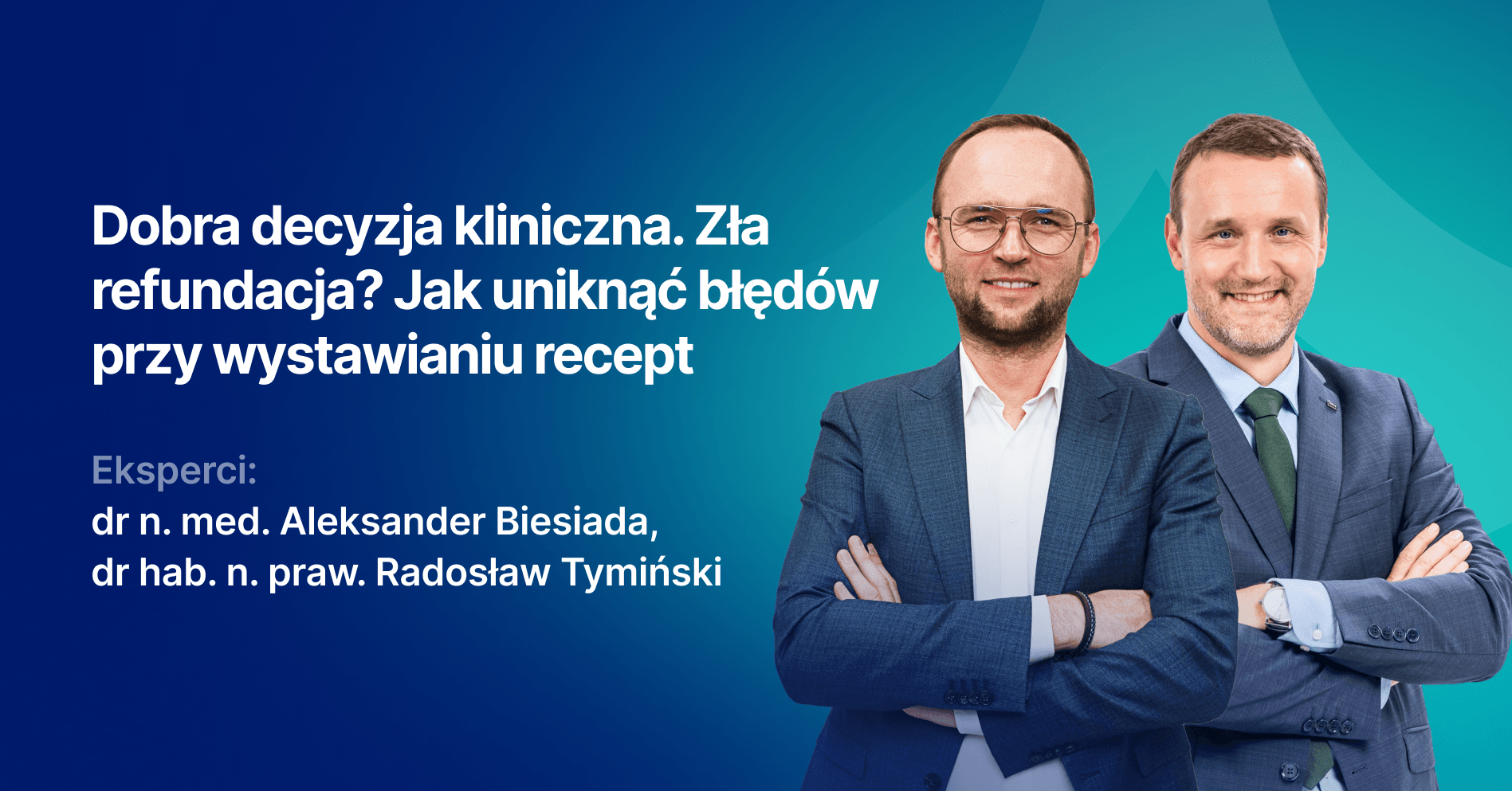 Dobra decyzja kliniczna. Zła refundacja? Jak uniknąć błędów przy wystawianiu recept
